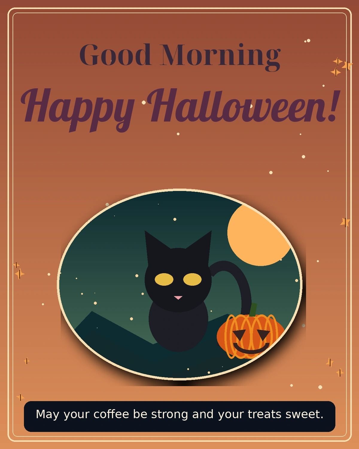 Good Morning Happy Halloween Strong Coffee And Sweet Treats