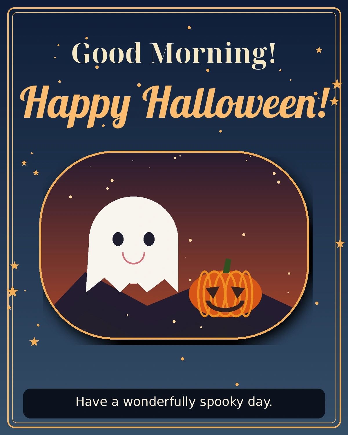 Good Morning Happy Halloween Have A Wonderfully Spooky Day