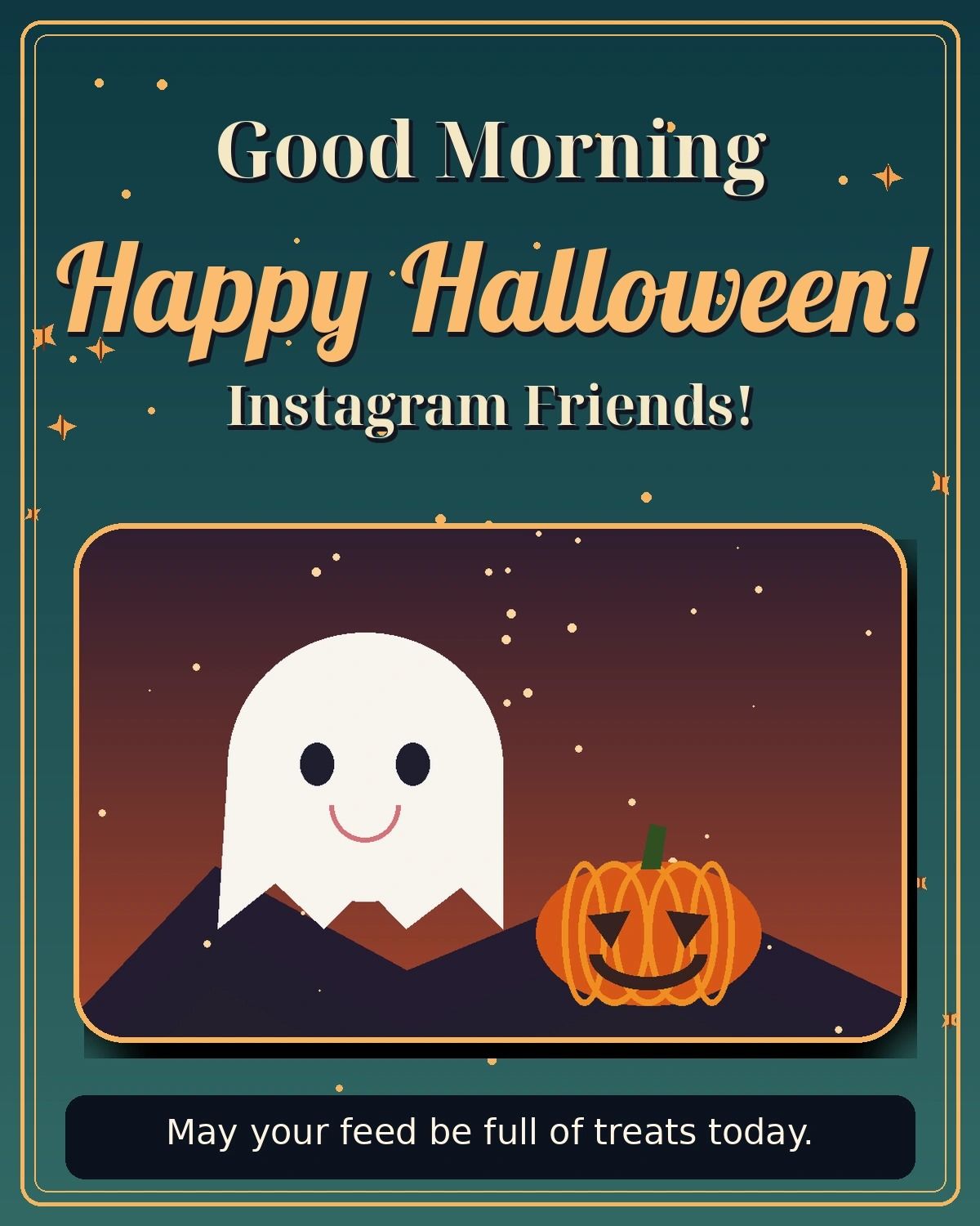 Good Morning Happy Halloween Instagram Friends Full Of Treats