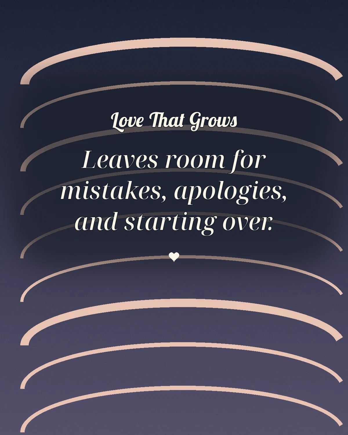 Love That Grows Leaves Room For Mistakes And Starting Over