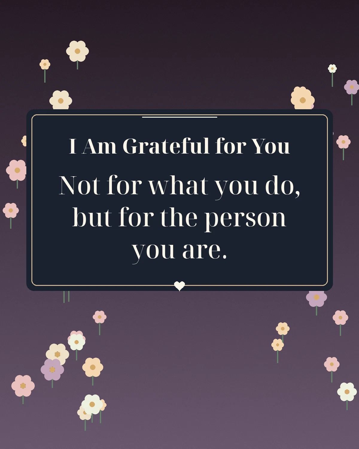 I Am Grateful For You For The Person You Are