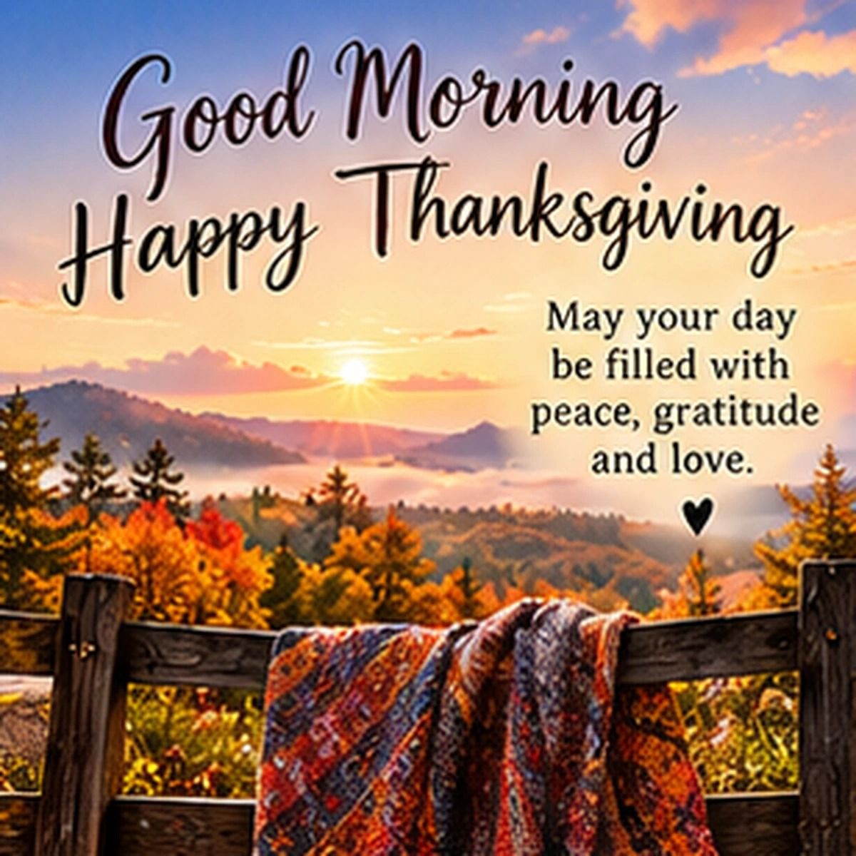 Good Morning Happy Thanksgiving Peace Gratitude And Love