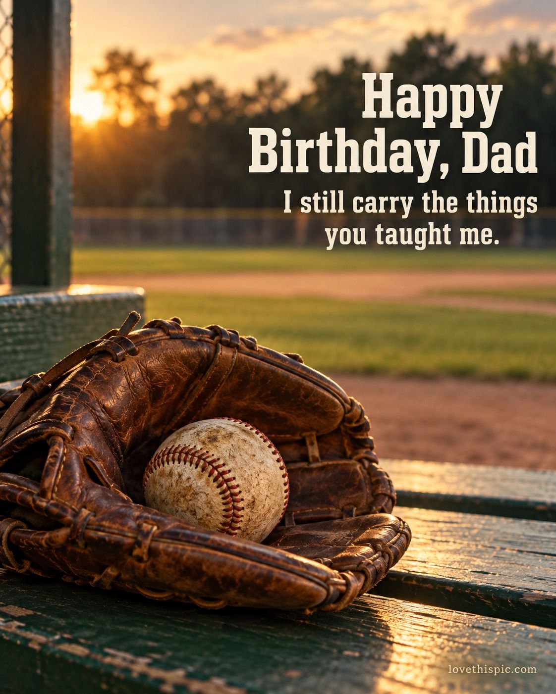 Happy Birthday Dad I Still Carry The Things You Taught Me Baseball Glove