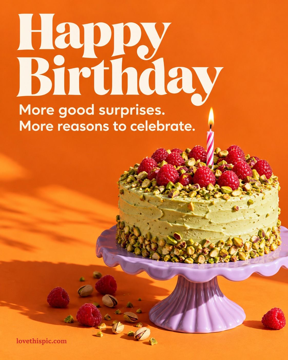 Happy Birthday More Good Surprises More Reasons To Celebrate Pistachio Cake