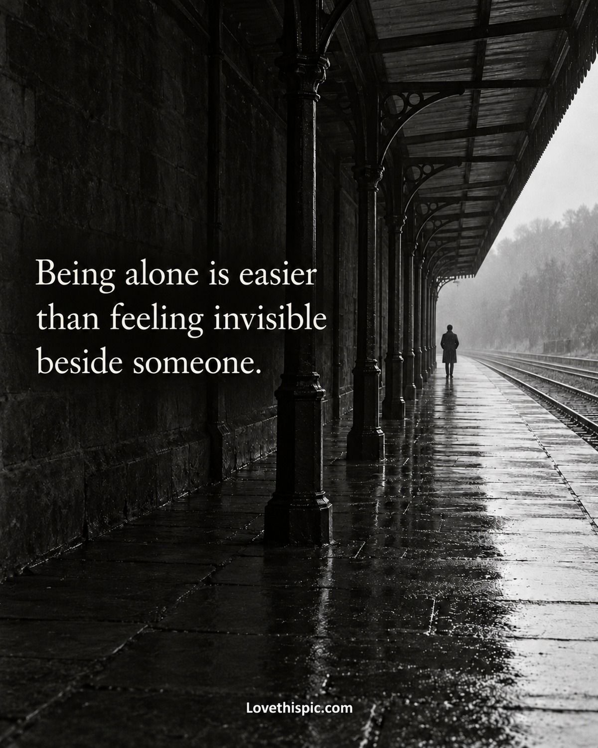 Being Alone Is Easier Than Feeling Invisible Beside Someone