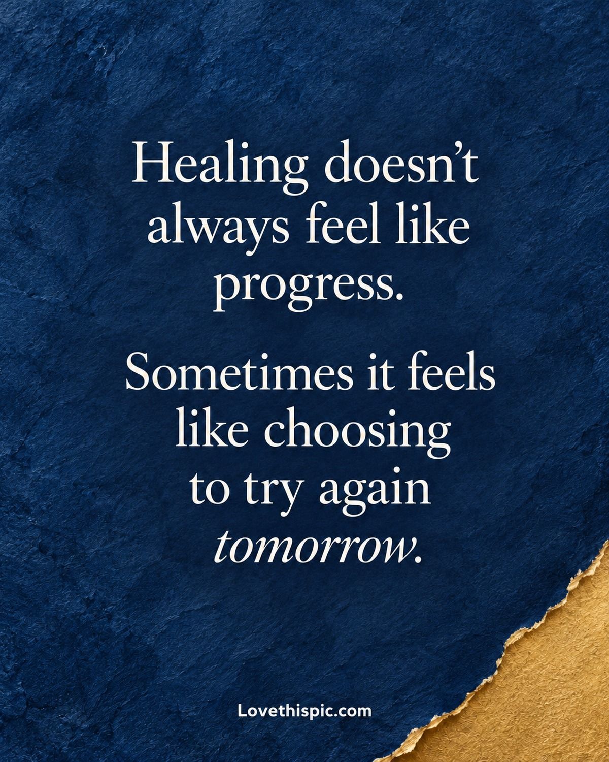 Healing Doesn't Always Feel Like Progress Sometimes It Is Choosing To Try Again