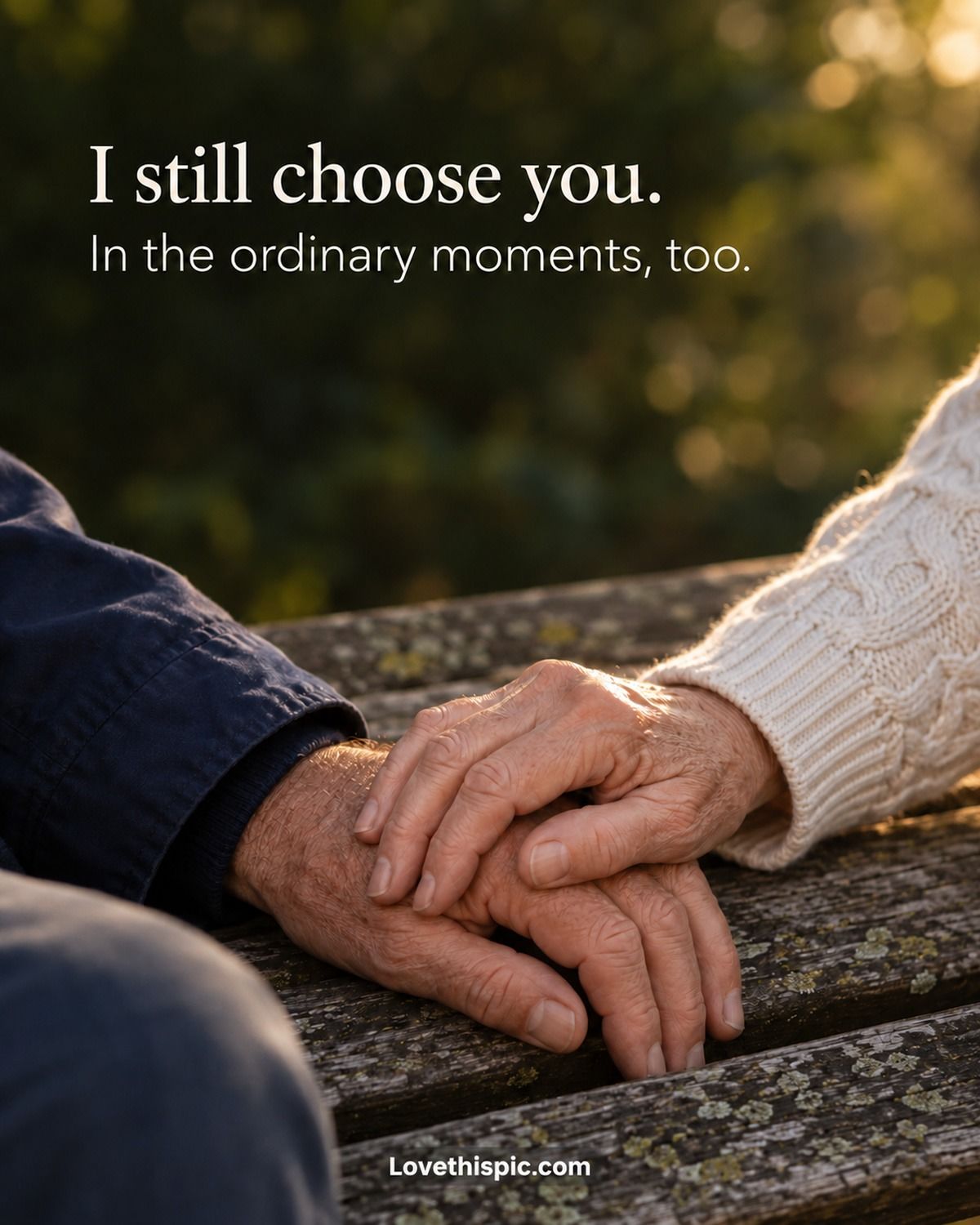 I Still Choose You In The Ordinary Moments Too Holding Hands