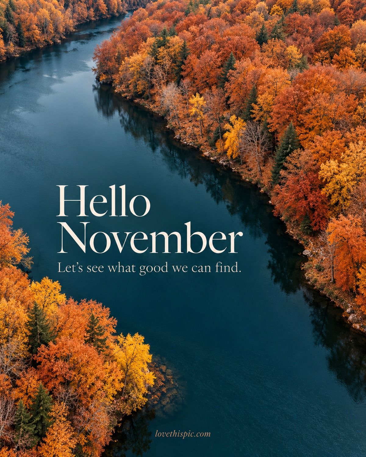 Hello November Let's See What Good We Can Find Autumn River
