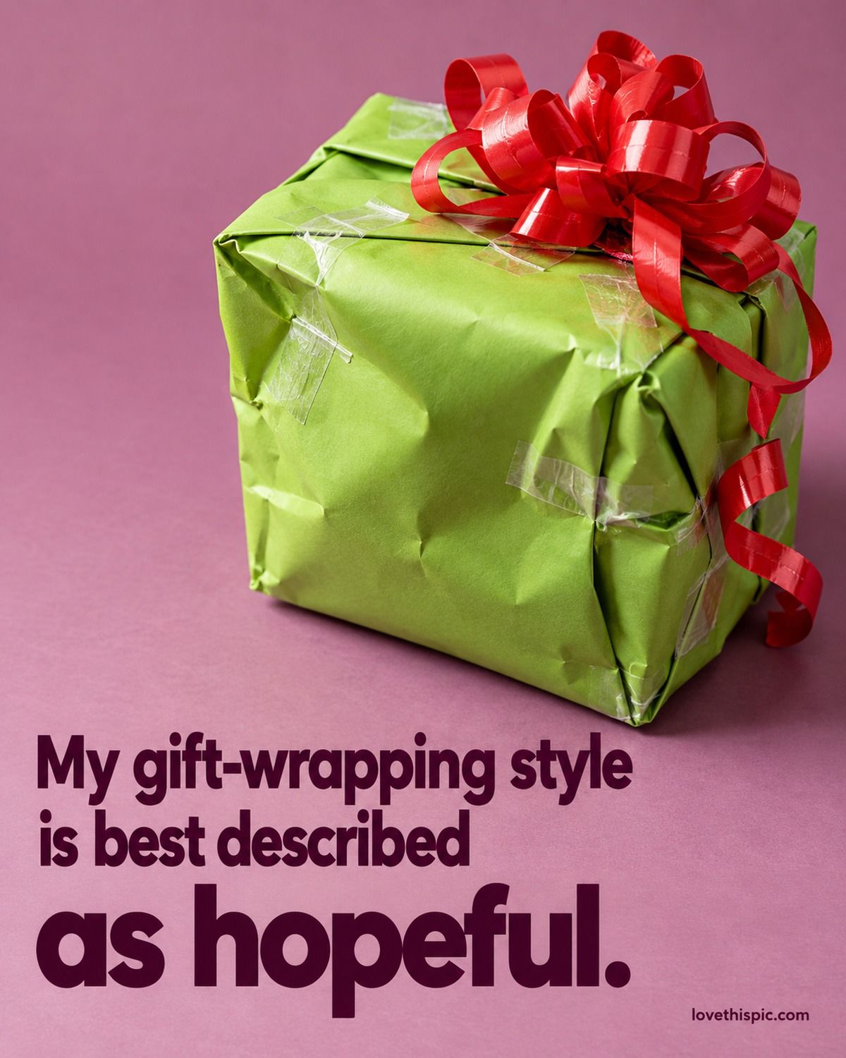 My Gift Wrapping Style Is Best Described As Hopeful Funny Christmas