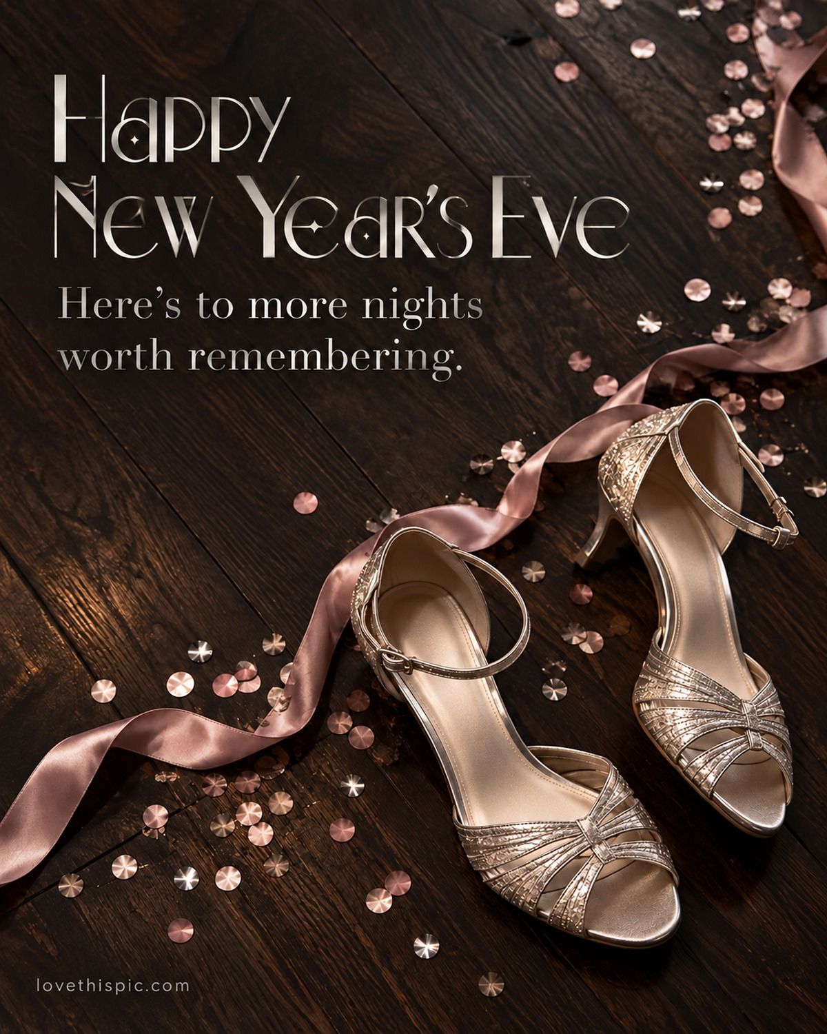 Happy New Year's Eve Here's To More Nights Worth Remembering