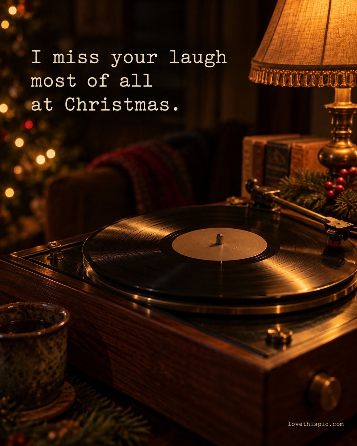 I Miss Your Laugh Most Of All At Christmas