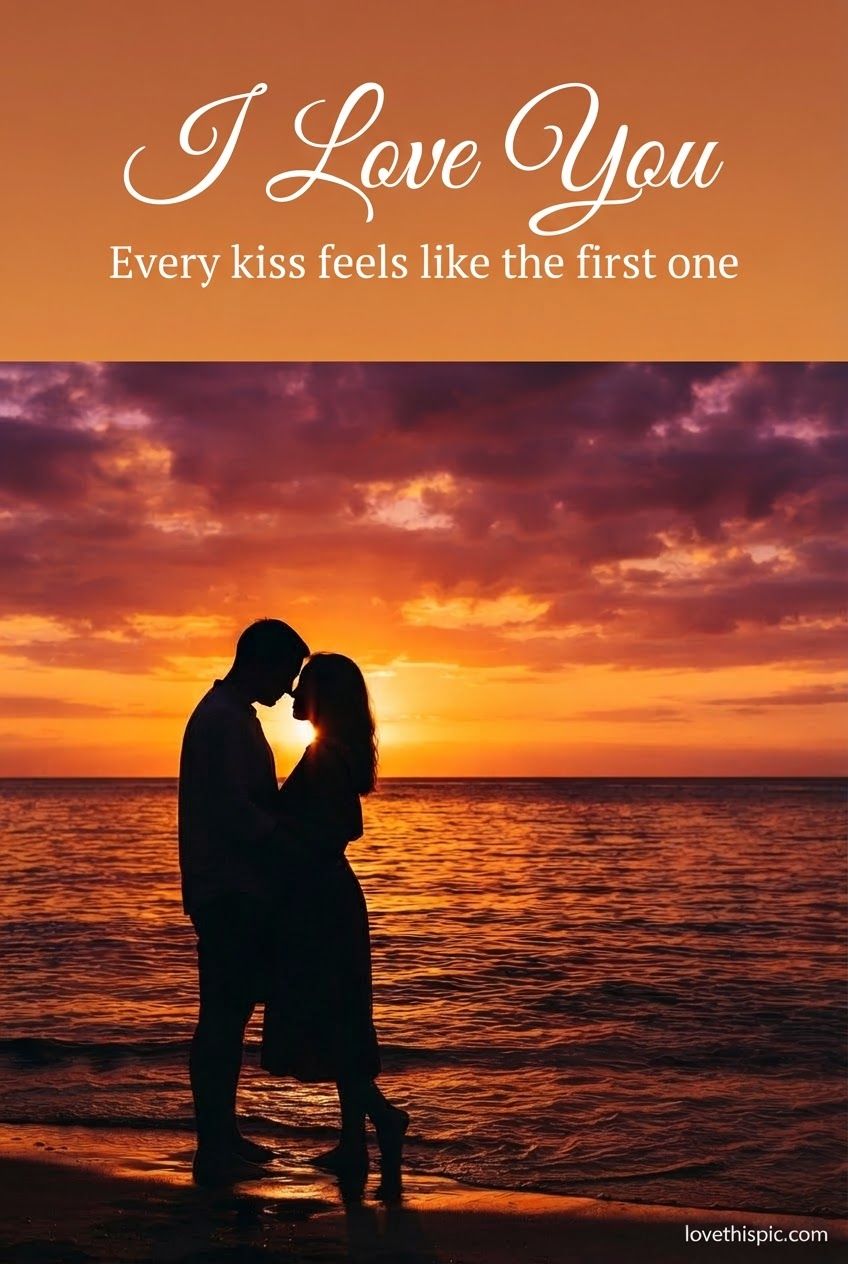 I Love You Every Kiss Feels Like The First One Sunset Silhouette