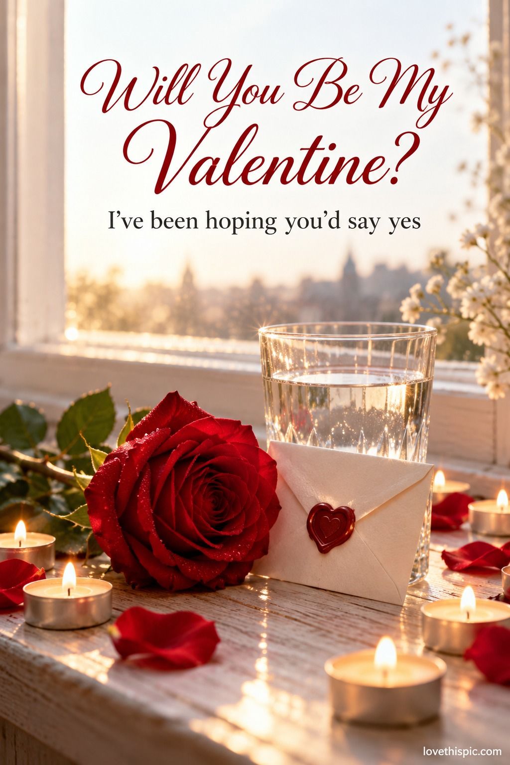 Will You Be My Valentine Ive Been Hoping Youd Say Yes