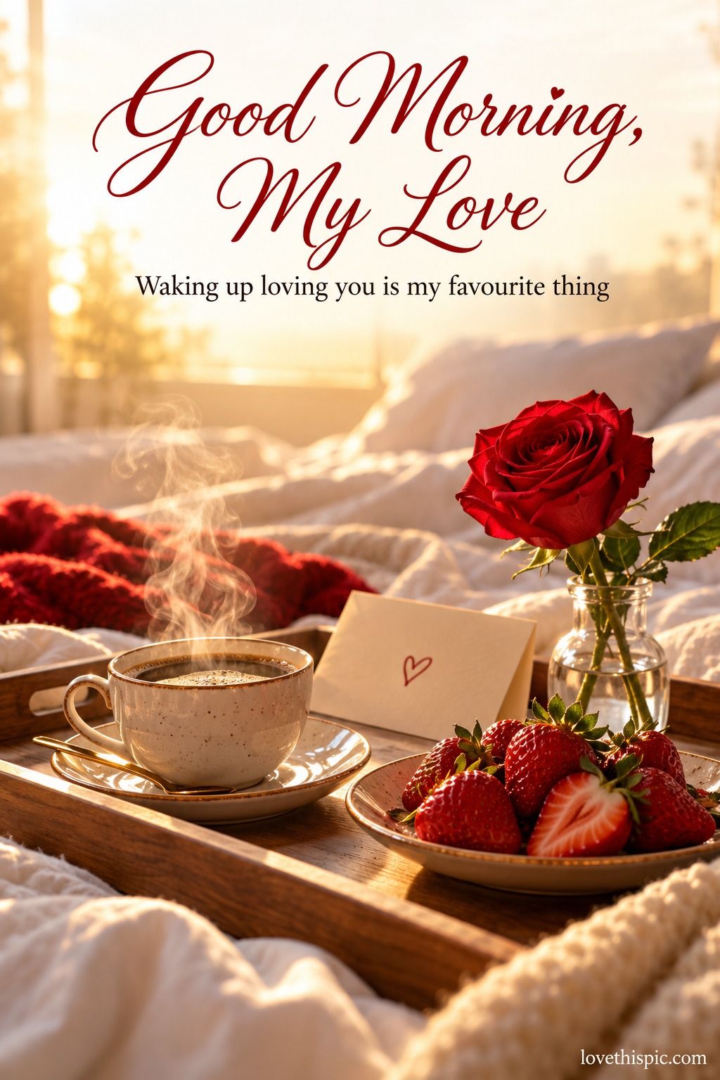 Good Morning My Love Waking Up Loving You Is My Favourite Thing