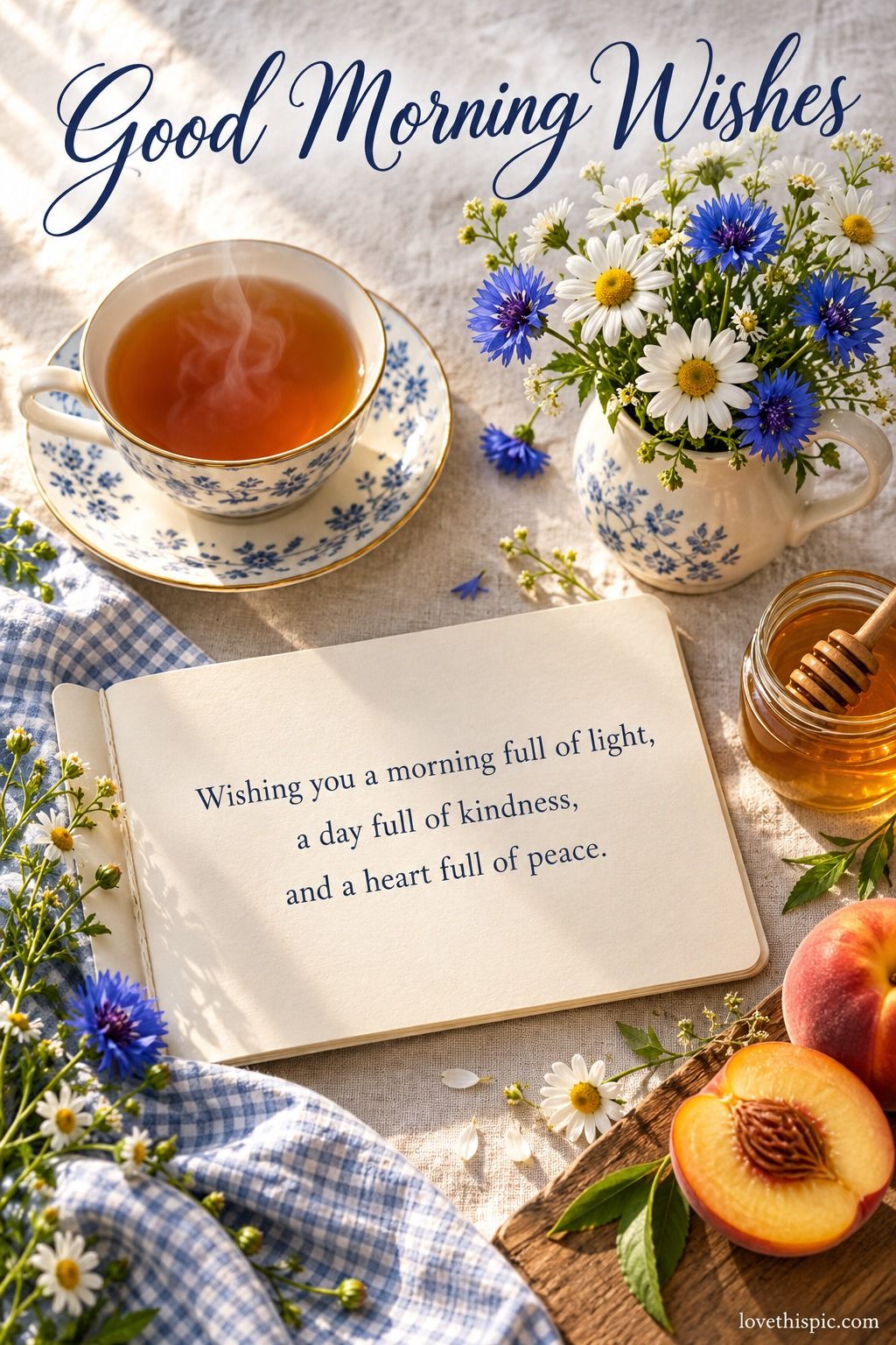 Good Morning Wishes Wishing You A Morning Full Of Light A Day Full Of Kindness
