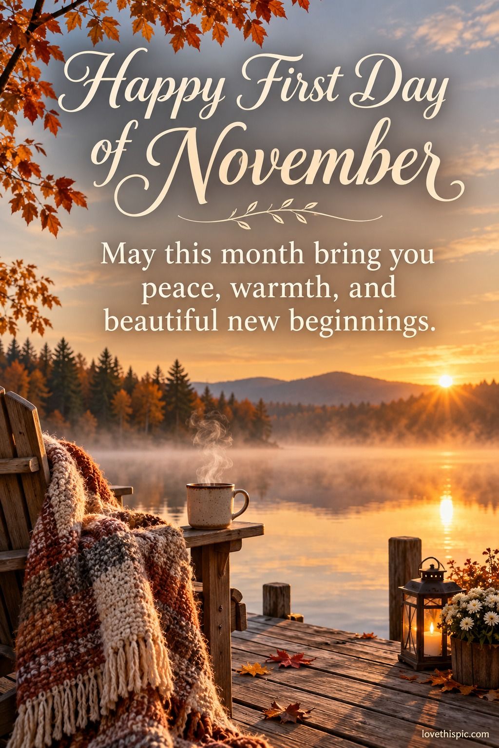 Happy First Day Of November May This Month Bring You Peace Warmth And Beautiful New Beginnings