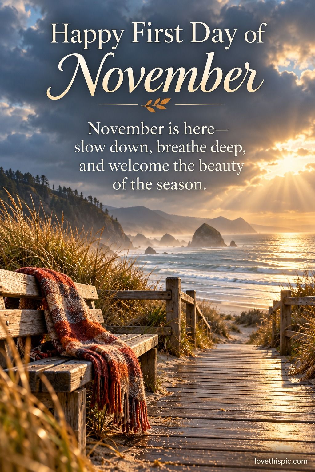 Happy First Day Of November Slow Down Breathe Deep And Welcome The Beauty Of The Season