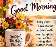 Good Morning Happy Thanksgiving Wishes, Blessings and GIFs