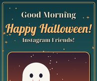 Good Morning Happy Halloween Instagram Friends Full Of Treats