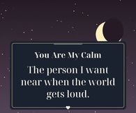 You Are My Calm When The World Gets Loud