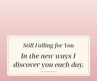 Still Falling For You In New Ways Each Day