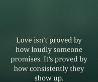 Love Is Proved By How Consistently Someone Shows Up