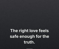 The Right Love Feels Safe Enough For The Truth