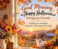 Good Morning Happy Halloween Instagram Friends Sunshine Sweetness And Spooky Fun