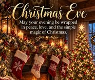 Christmas Eve May Your Evening Be Wrapped In Peace Love And Christmas Magic