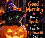 Good Morning Have A Spooky And Beautiful Halloween Day