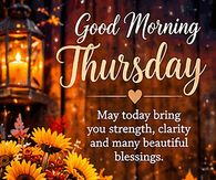 Good Morning Thursday Strength Clarity And Beautiful Blessings Gif