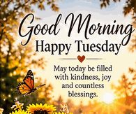 Good Morning Happy Tuesday Kindness Joy And Countless Blessings Gif