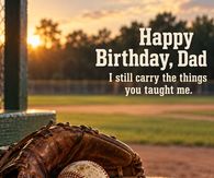Happy Birthday Dad I Still Carry The Things You Taught Me Baseball Glove