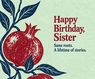 Happy Birthday Sister Same Roots A Lifetime Of Stories Pomegranates