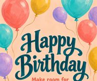 Happy Birthday Make Room For A Wonderful Year Balloons