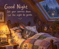Good Night Set Your Worries Down Let The Night Be Gentle Sleeping Rabbit
