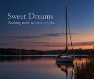 Sweet Dreams Nothing More To Solve Tonight Sailboat At Dusk