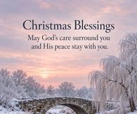 Christmas Blessings May God's Care Surround You And His Peace Stay With You