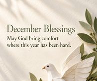 December Blessings May God Bring Comfort Where This Year Has Been Hard