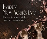 Happy New Year's Eve Here's To More Nights Worth Remembering