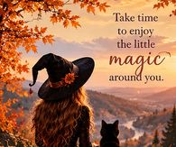 Take Time To Enjoy The Little Magic Around You Halloween Witch And Black Cat