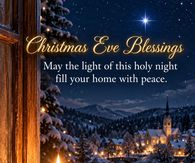 Christmas Eve Blessings May The Light Of This Holy Night Fill Your Home With Peace