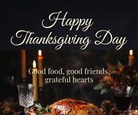 Happy Thanksgiving Day Good Food Good Friends Grateful Hearts