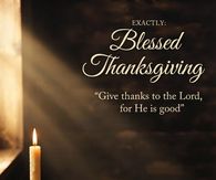 Blessed Thanksgiving Give Thanks To The Lord For He Is Good