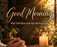 Good Morning May God Bless Your Day And Keep You