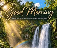 Good Morning Breathe Nature Is Awake And So Are You Waterfall Gif