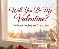 Will You Be My Valentine Ive Been Hoping Youd Say Yes