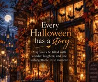 Every Halloween Has A Story May Yours Be Filled With Wonder And Laughter