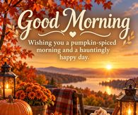 Good Morning Wishing You A Pumpkin Spiced Morning And A Hauntingly Happy Day Autumn Breakfast With Pumpkin Spice